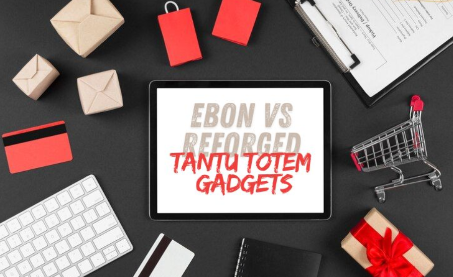 ebon vs reforged tantu totem gadget