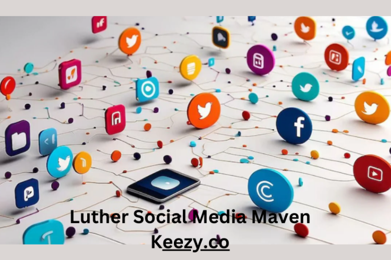 luther social media maven keezy.co