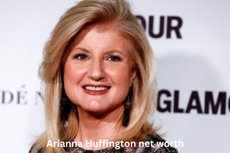 arianna huffington net worth